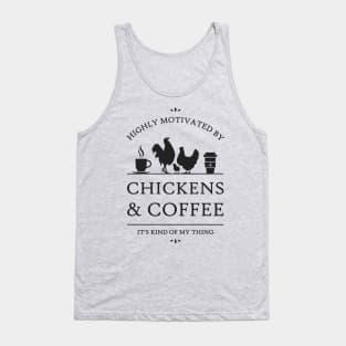 Highly Motivated by Chickens and Coffee Tank Top